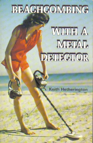 Beachcombing With a Metal Detector by Keith Hetherington